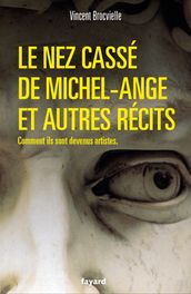 Le nez cassé de Michel-Ange et autres récits