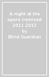A night at the opera (remixed 2011 2012