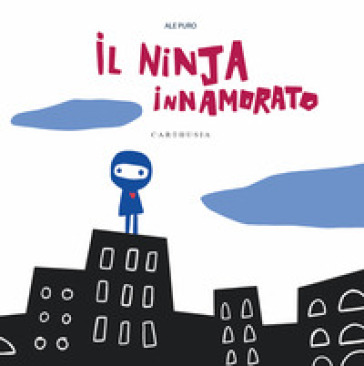 Il ninja innamorato. Ediz. a colori - Ale Puro