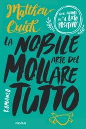 La nobile arte del mollare tutto