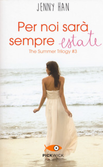 Per noi sarà sempre estate. The summer trilogy. Vol. 3 - Jenny Han