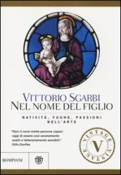 Nel nome del Figlio. Natività, fughe e passioni nell arte