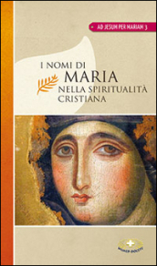 I nomi di Maria nella spiritualità cristiana