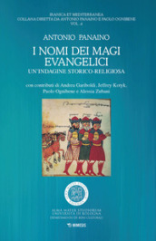 I nomi dei magi evangelici. Un indagine storico-religiosa