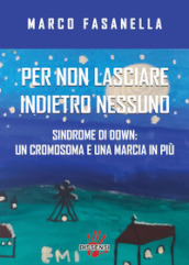 Per non lasciare indietro nessuno. Sindrome di Down: un cromosoma e una marcia in più