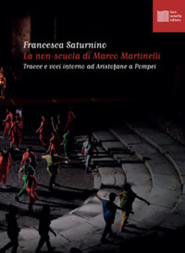 La non-scuola di Marco Martinelli - Francesca Saturnino