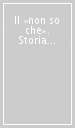 Il «non so che». Storia di un idea estetica