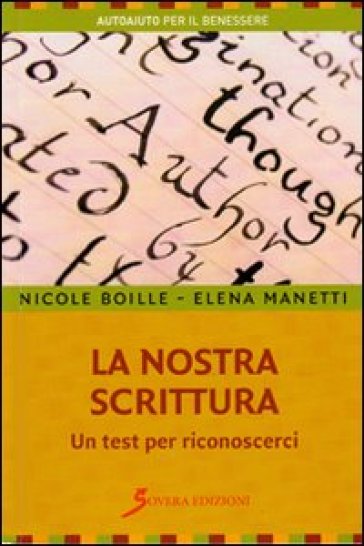 La nostra scrittura. Un test per riconoscersi - Nicole Boille - Elena Manetti