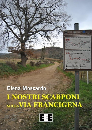 I nostri scarponi sulla Via Francigena - Elena Moscardo