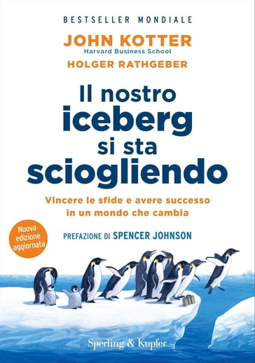 Il nostro iceberg si sta sciogliendo - Holger Rathgeber - John Kotter