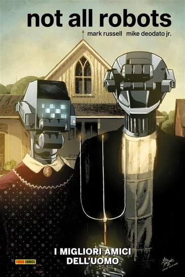 not all robots - I migliori amici dell'uomo - Mike Deodato Jr. - Mark Russell