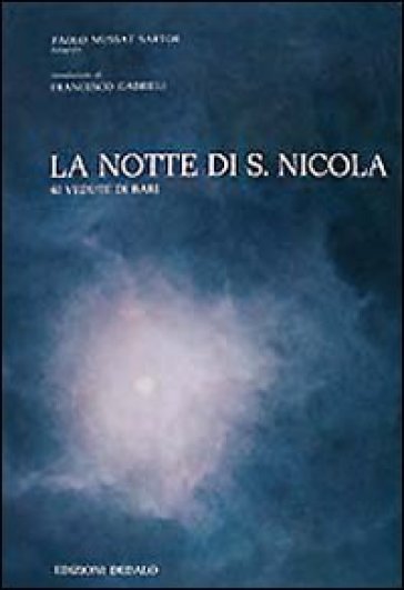 La notte di San Nicola. 40 vedute di Bari - Paolo Mussat Sartor