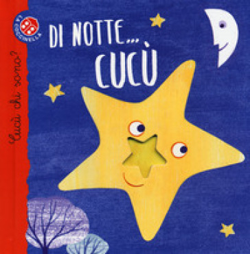 Di notte... cucù. Cucù chi sono? Ediz. a colori - Maria Loretta Giraldo