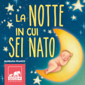 La notte in cui sei nato. Ediz. a colori