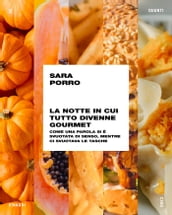 La notte in cui tutto divenne gourmet (QUANTI EINAUDI 37)