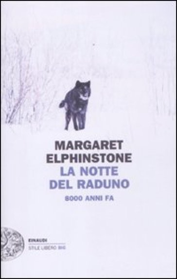 La notte del raduno. 8000 anni fa - Margaret Elphinstone