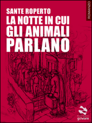 La notte in cui gli animali parlano - Sante Roperto