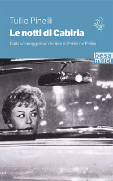 Le notti di Cabiria. Dalla sceneggiatura del film di Federico Fellini - Tullio Pinelli