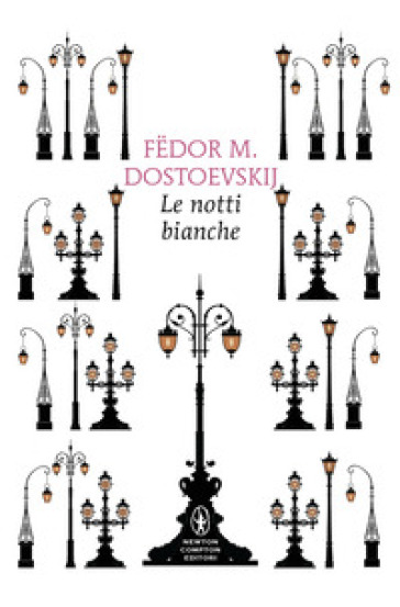 Le notti bianche. Ediz. integrale - Fedor Michajlovic Dostoevskij