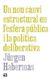 Un nou canvi estructural en l esfera pública i la política deliberativa