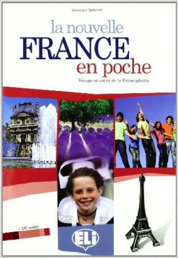 La nouvelle France en poche. Per la Scuola media. Con File audio per il download - Dominique Guillemant