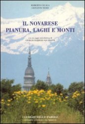 Il novarese. Pianura, laghi e monti