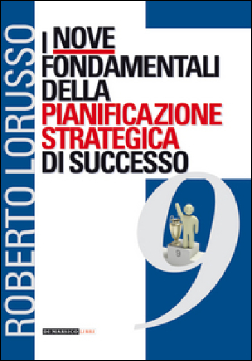 I nove fondamentali della pianificazione strategica di successo - Roberto Lorusso | 