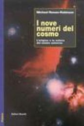 I nove numeri del cosmo. L origine e la natura del nostro universo