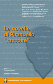 Le novelle di Pirandello «raccolte»
