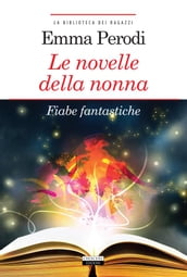 Le novelle della nonna. Fiabe fantastiche