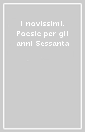 I novissimi. Poesie per gli anni Sessanta