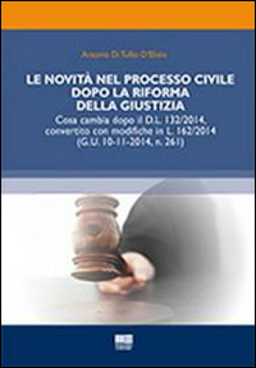 Le novità nel processo civile dopo la riforma della giustizia - Antonio Di Tullio D