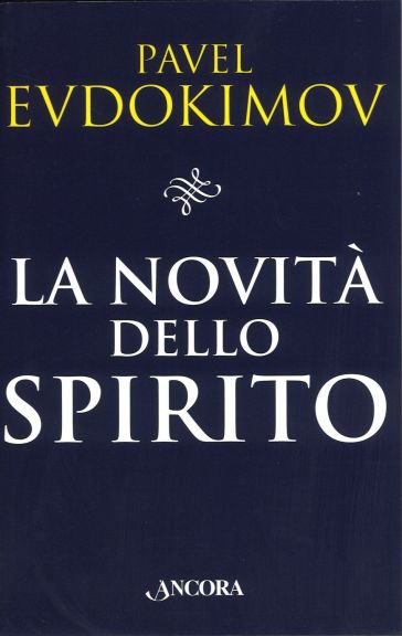 La novità dello spirito. Studi di spiritualità - Pavel Evdokimov