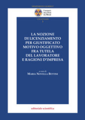 La nozione di licenziamento per giustificato motivo oggettivo fra tutela del lavoratore e ragioni d impresa