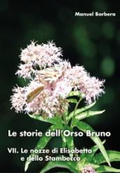 Le nozze di Elisabetta e dello stambecco. Le storie dell orso bruno. 7.