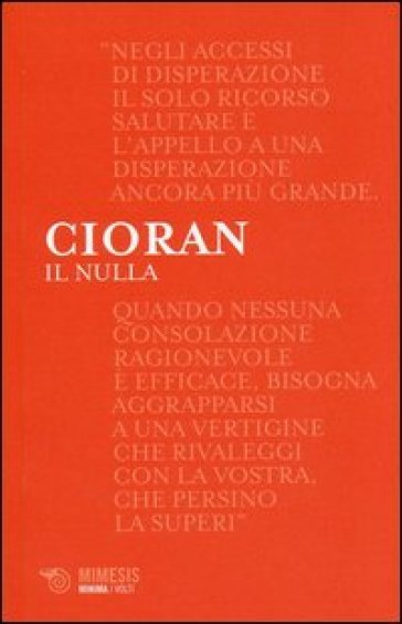 Il nulla. Lettere a Marin Mincu (1987-1989). Testo originale a fronte - Emile Michel Cioran