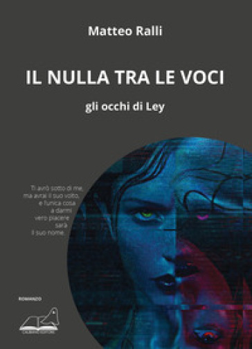 Il nulla tra le voci. Gli occhi di Ley - Matteo Ralli