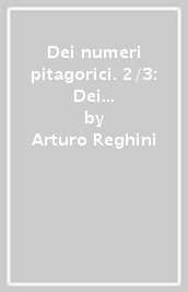 Dei numeri pitagorici. 2/3: Dei numeri triangolari, dei quadrati e dei numeri piramidali a base triangolare o quadrata