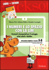 I numeri e lo spazio con la LIM. Strumenti visuospaziali per il conteggio, primi calcoli e tabelline. Con CD-ROM