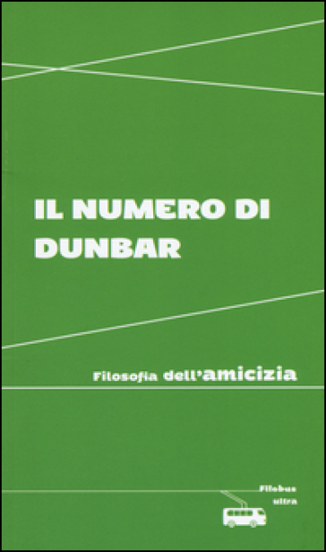 Il numero di Dunbar. Filosofia dell'amicizia