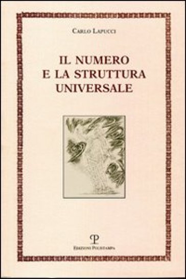 Il numero e la struttura universale - Carlo Lapucci