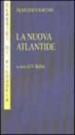 La nuova Atlantide. Opera incompleta scritta dal right honourable lord Francesco Verulamio, visconte di St. Albous