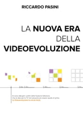 La nuova Era della Videoevoluzione