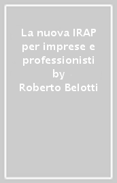 La nuova IRAP per imprese e professionisti