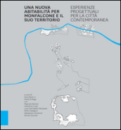 Una nuova abitabilità per Monfalcone e il suo territorio. Esperienze progettuali per la città contemporanea