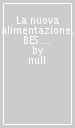 La nuova alimentazione. BES. Per il triennio delle Scuole superiori. Con e-book. Con espansione online