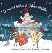 La nuova barba di Babbo Natale. Ediz. a colori