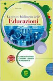 La nuova biblioteca delle educazioni. Cittadinanza, diritti umani, ambiente. Per la Scuola media