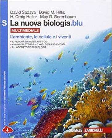 La nuova biologia.blu. L'ambiente, le cellule e i viventi. Per le Scuole superiori. Con espansione online - David Sadava - David M. Hillis - Craig H. Heller