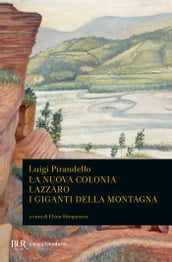 La nuova colonia. Lazzaro. I giganti della montagna